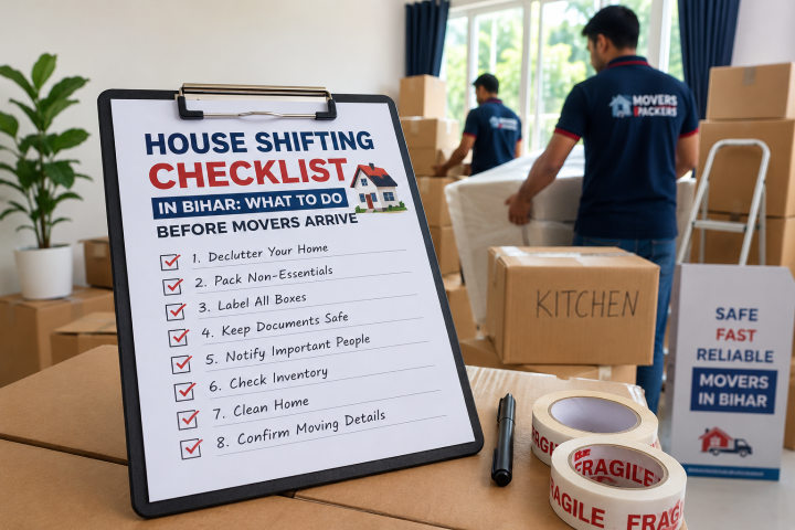 House Shifting Checklist in Bihar: What to Do Before Movers Arrive